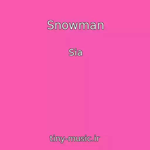 کاور آهنگ Snowman از Sia