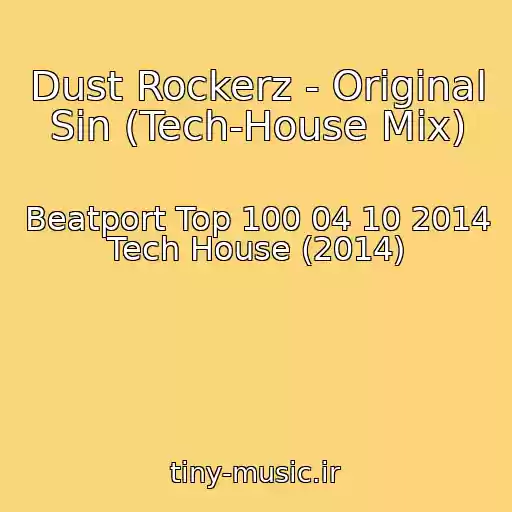 کاور آهنگ Dust Rockerz - Original Sin (Tech-House Mix) از Beatport Top 100 04 10 2014 Tech House (2014)