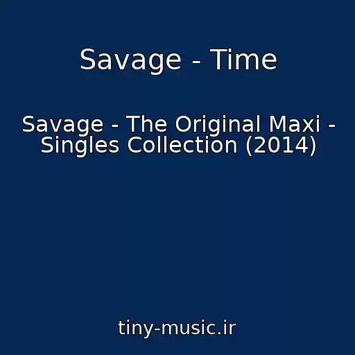 کاور آهنگ Savage - Time از Savage - The Original Maxi - Singles Collection (2014)