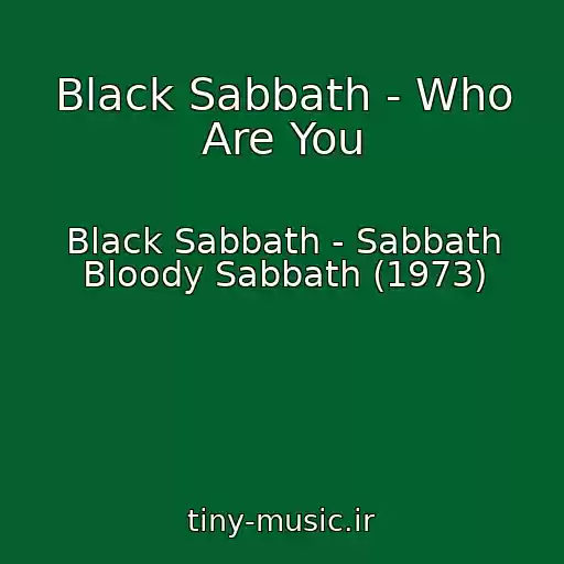 کاور آهنگ Black Sabbath - Who Are You از Black Sabbath - Sabbath Bloody Sabbath (1973)