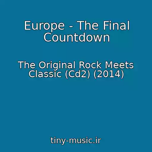 کاور آهنگ Europe - The Final Countdown از The Original Rock Meets Classic (Cd2) (2014)