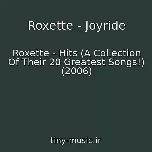 کاور آهنگ Roxette - Joyride از Roxette - Hits (A Collection Of Their 20 Greatest Songs!) (2006)