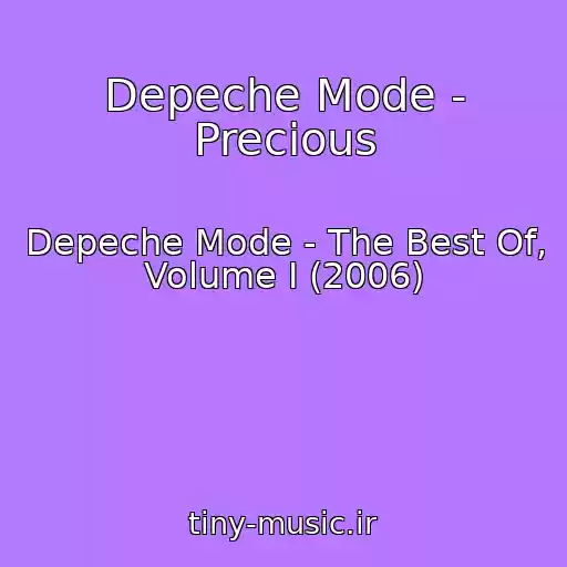 کاور آهنگ Depeche Mode - Precious از Depeche Mode - The Best Of, Volume I (2006)