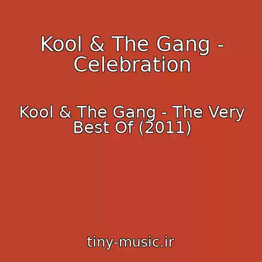 کاور آهنگ Kool & The Gang - Celebration از Kool & The Gang - The Very Best Of (2011)