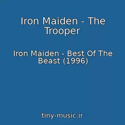 کاور آهنگ Iron Maiden - The Trooper از Iron Maiden - Best Of The Beast (1996)