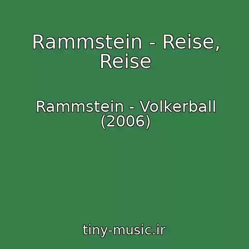 کاور آهنگ Rammstein - Reise, Reise از Rammstein - Volkerball (2006)