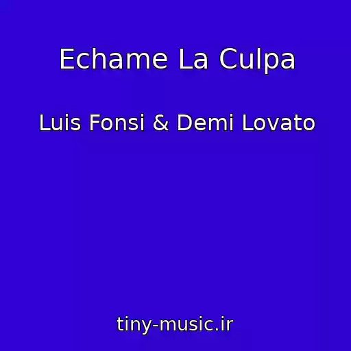 کاور آهنگ Echame La Culpa از Luis Fonsi & Demi Lovato