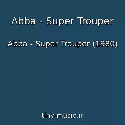 کاور آهنگ Abba - Super Trouper از Abba - Super Trouper (1980)