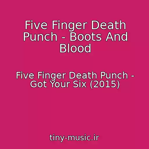 کاور آهنگ Five Finger Death Punch - Boots And Blood از Five Finger Death Punch - Got Your Six (2015)