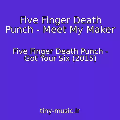 کاور آهنگ Five Finger Death Punch - Meet My Maker از Five Finger Death Punch - Got Your Six (2015)