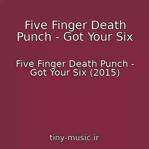 کاور آهنگ Five Finger Death Punch - Got Your Six از Five Finger Death Punch - Got Your Six (2015)