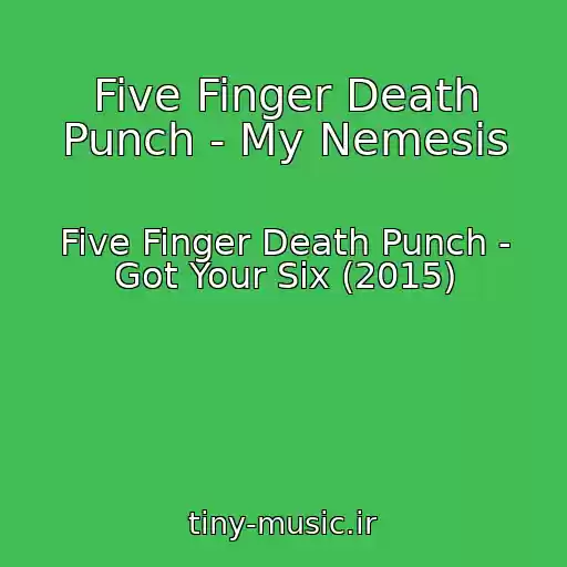 کاور آهنگ Five Finger Death Punch - My Nemesis از Five Finger Death Punch - Got Your Six (2015)
