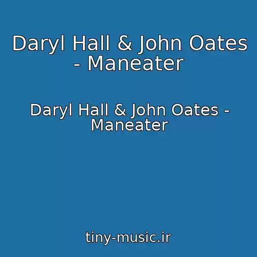 کاور آهنگ Daryl Hall & John Oates - Maneater از Daryl Hall & John Oates - Maneater