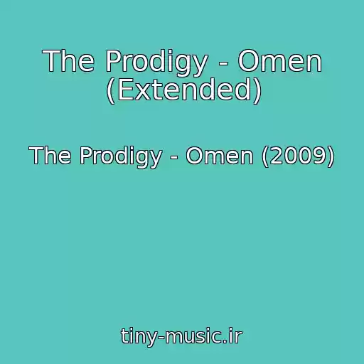 کاور آهنگ The Prodigy - Omen (Extended) از The Prodigy - Omen (2009)