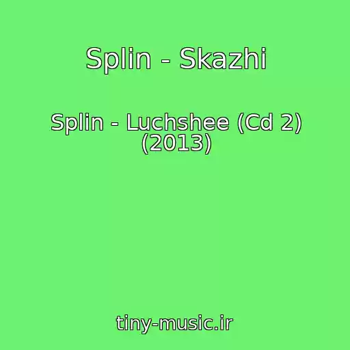 کاور آهنگ Splin - Skazhi از Splin - Luchshee (Cd 2) (2013)