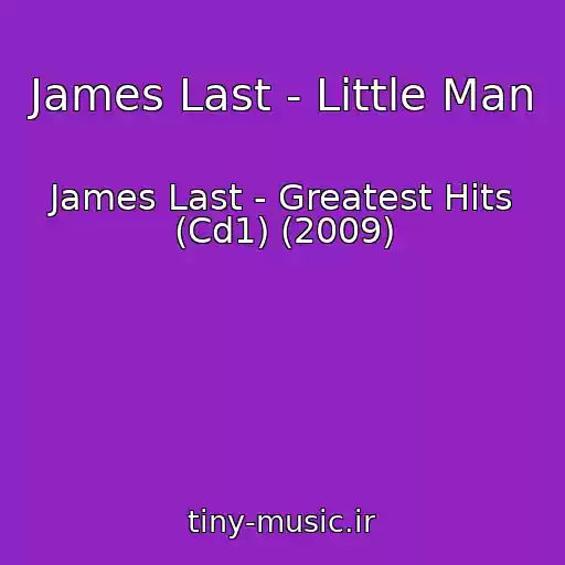 کاور آهنگ James Last - Little Man از James Last - Greatest Hits (Cd1) (2009)