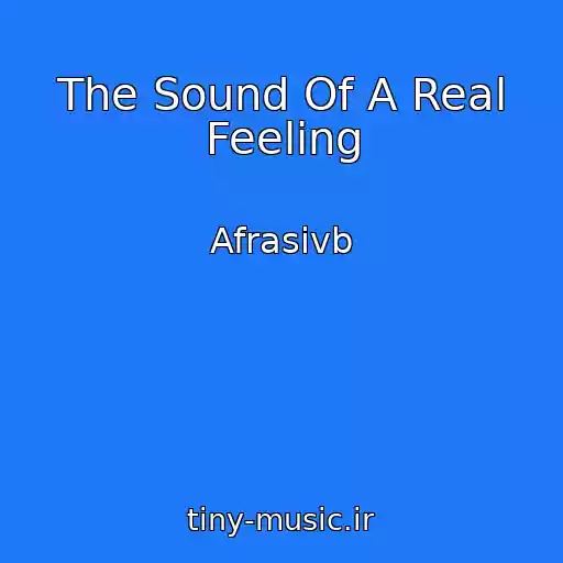 کاور آهنگ The Sound Of A Real Feeling از Afrasivb