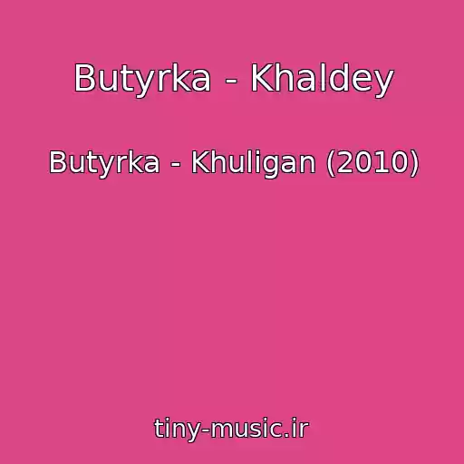 کاور آهنگ Butyrka - Khaldey از Butyrka - Khuligan (2010)