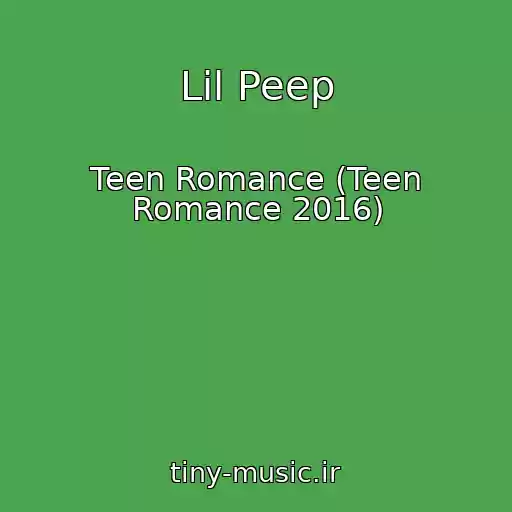 کاور آهنگ Lil Peep از Teen Romance (Teen Romance 2016)