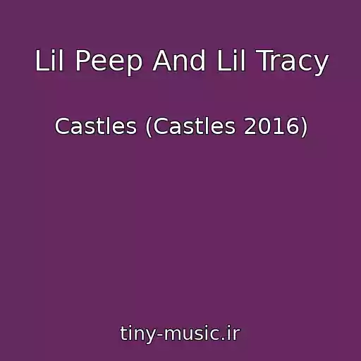 کاور آهنگ Lil Peep And Lil Tracy از Castles (Castles 2016)