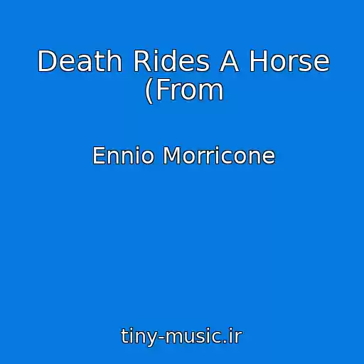 کاور آهنگ Death Rides A Horse (From از Ennio Morricone