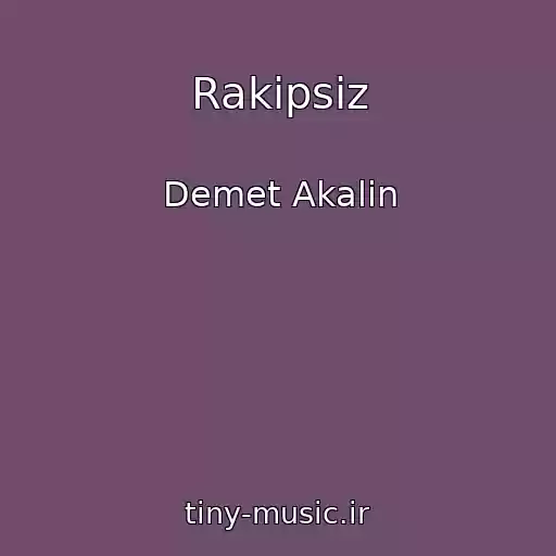 کاور آهنگ Rakipsiz از Demet Akalin