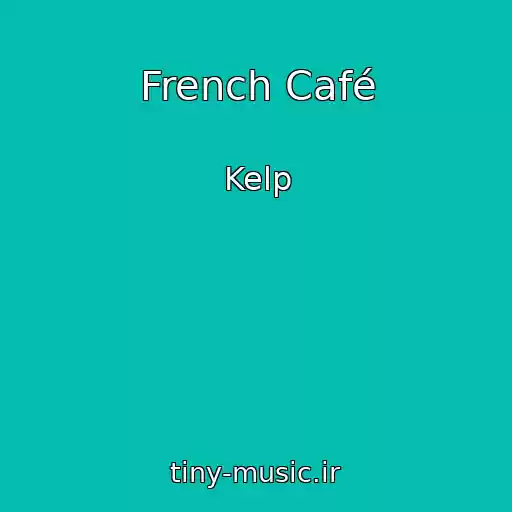 کاور آهنگ French Café از Kelp