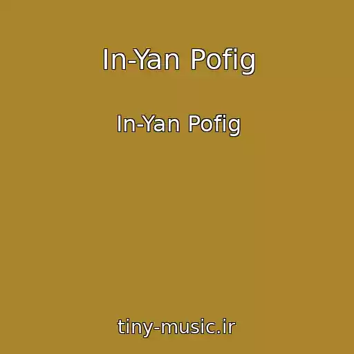 کاور آهنگ In-Yan Pofig از In-Yan Pofig