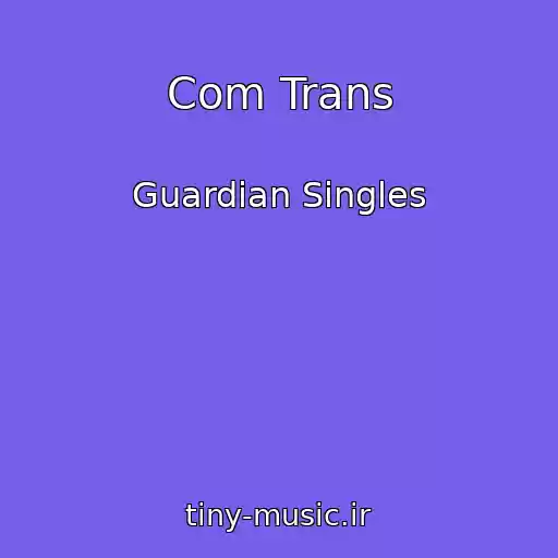 کاور آهنگ Com Trans از Guardian Singles