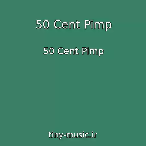 کاور آهنگ 50 Cent Pimp از 50 Cent Pimp