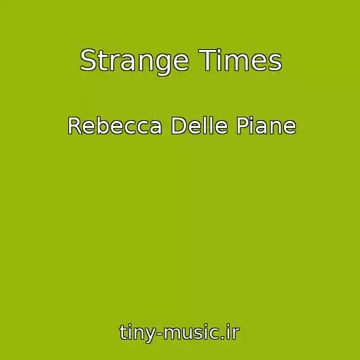 کاور آهنگ Strange Times از Rebecca Delle Piane