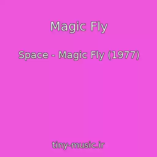 کاور آهنگ Magic Fly از Space - Magic Fly (1977)