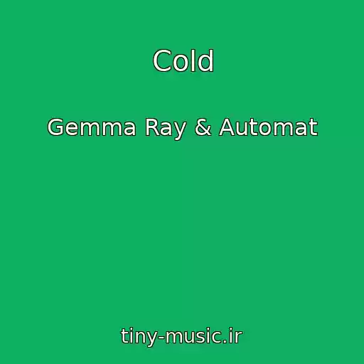 کاور آهنگ Cold از Gemma Ray & Automat