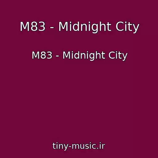 کاور آهنگ M83 - Midnight City از M83 - Midnight City