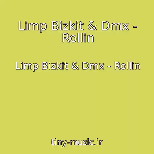 کاور آهنگ Limp Bizkit & Dmx - Rollin از Limp Bizkit & Dmx - Rollin
