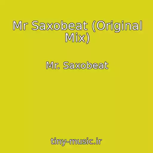 کاور آهنگ Mr Saxobeat (Original Mix) از Mr. Saxobeat