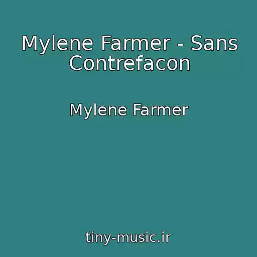 کاور آهنگ Mylene Farmer - Sans Contrefacon از Mylene Farmer