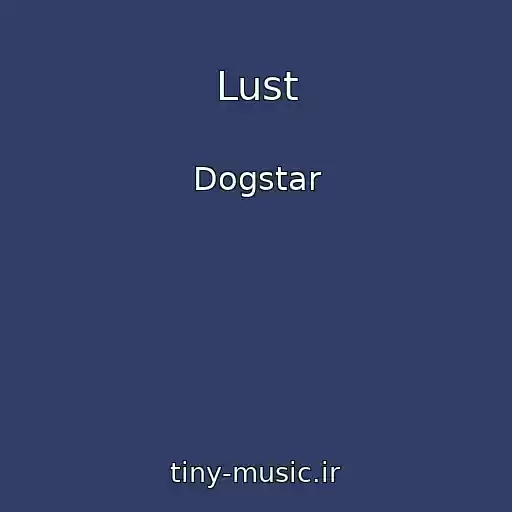 کاور آهنگ Lust از Dogstar
