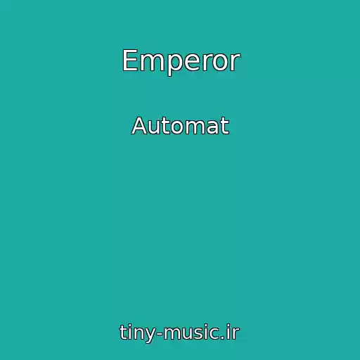 کاور آهنگ Emperor از Automat