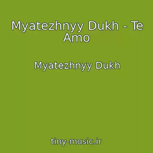 کاور آهنگ Myatezhnyy Dukh - Te Amo از Myatezhnyy Dukh