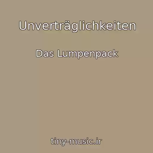 کاور آهنگ Unverträglichkeiten از Das Lumpenpack