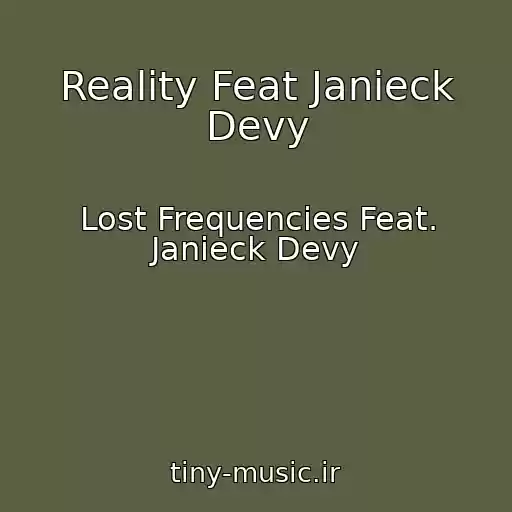 کاور آهنگ Reality Feat Janieck Devy از Lost Frequencies Feat. Janieck Devy