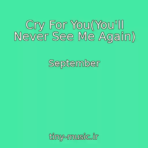 کاور آهنگ Cry For You(You'll Never See Me Again) از September