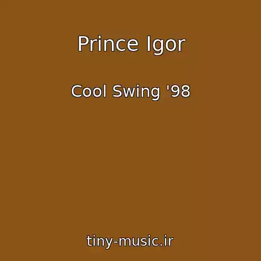 کاور آهنگ Prince Igor از Cool Swing '98