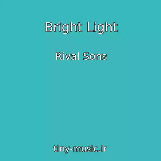 کاور آهنگ Bright Light از Rival Sons