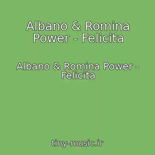 کاور آهنگ Albano & Romina Power - Felicita از Albano & Romina Power - Felicita