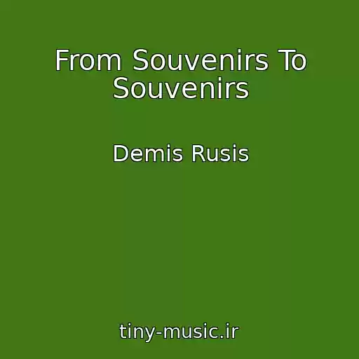 کاور آهنگ From Souvenirs To Souvenirs از Demis Rusis