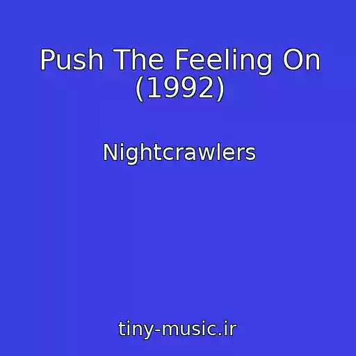 کاور آهنگ Push The Feeling On (1992) از Nightcrawlers