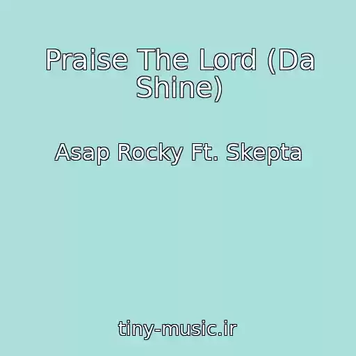 کاور آهنگ Praise The Lord (Da Shine) از Asap Rocky Ft. Skepta