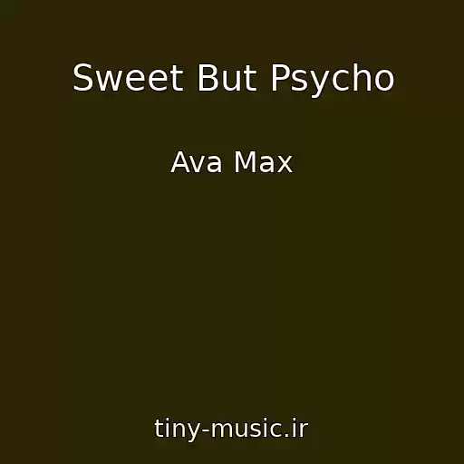 کاور آهنگ Sweet But Psycho از Ava Max